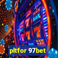 pltfor 97bet